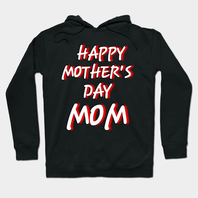 happy mothers day shirts i love you mom tshirt gift ideas Hoodie by OSAMA DESIGNER